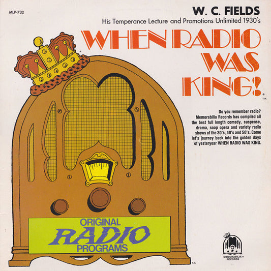 W.C. Fields - When Radio Was King! (W.C. Fields His Temperance Lecture And Promotions Unlimited 1930's) (LP, Comp)