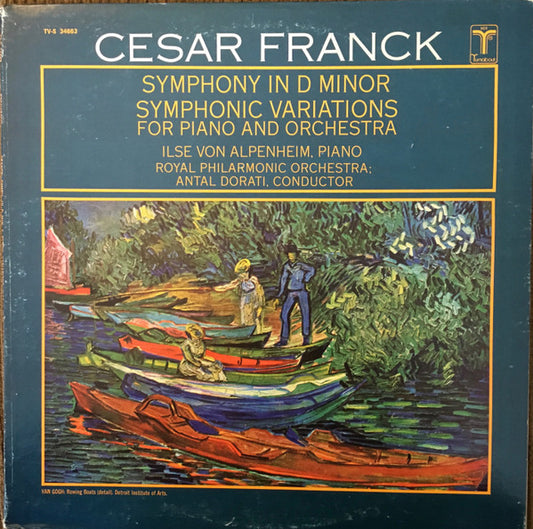 César Franck, Ilse von Alpenheim, The Royal Philharmonic Orchestra*, Antal Dorati - Symphony In D Minor, Symphonic Variations For Piano And Orchestra (LP, Album)
