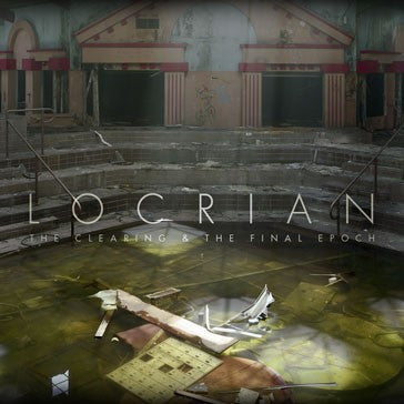 Locrian - The Clearing & The Final Epoch (2xCD, Ltd)