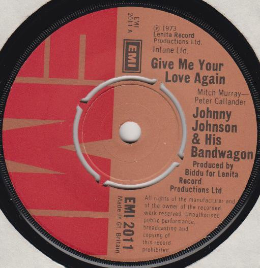 Johnny Johnson & His Bandwagon* - Give Me Your Love Again (7", Single)