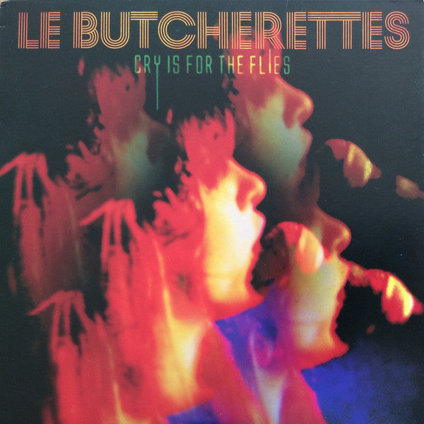Le Butcherettes - Cry Is For The Flies (LP, Album)