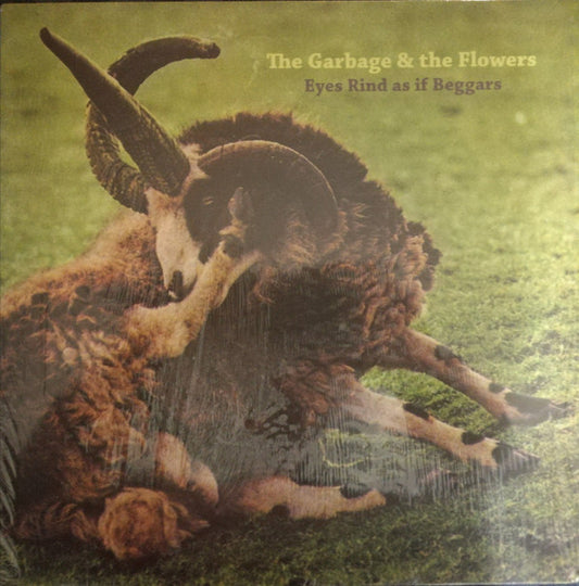 The Garbage & The Flowers - Eyes Rind As If Beggars (2xLP, RE + CD)