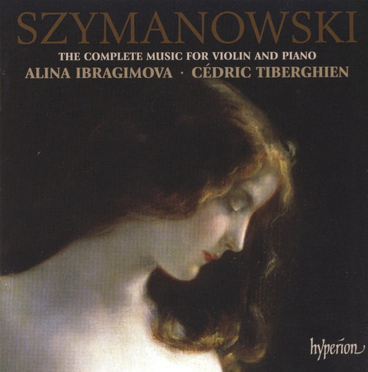 Szymanowski*, Alina Ibragimova, Cédric Tiberghien - The Complete Music For Violin And Piano (CD, Album)