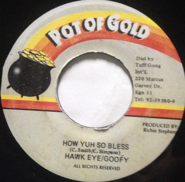 Hawk Eye* / Goofy - How Yuh So Bless (7")