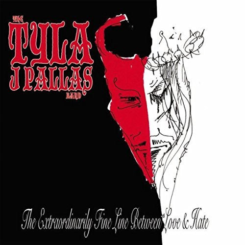 The Tyla J. Pallas Band* - The Extraordinarily Fine Line Between Love & Hate (2xCD, Album)