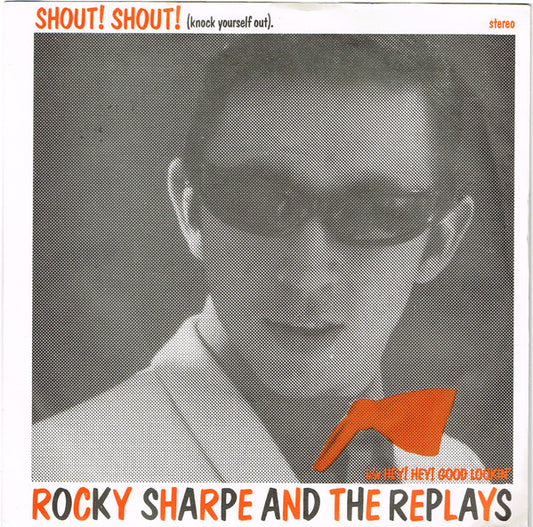 Rocky Sharpe And The Replays* - Shout! Shout! (Knock Yourself Out) (7", Single, Lyn)