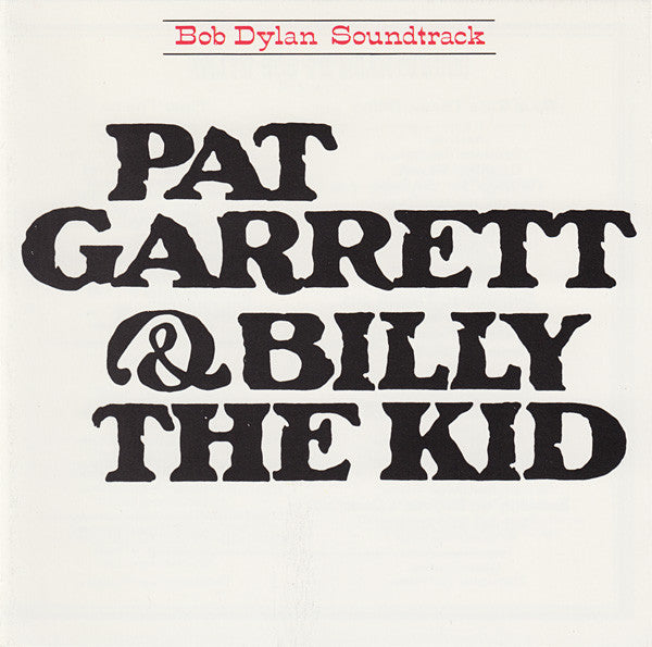 Bob Dylan - Pat Garrett & Billy The Kid (CD, Album, RE)