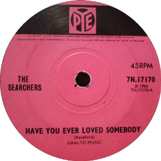 The Searchers - Have You Ever Loved Somebody (7", Single)
