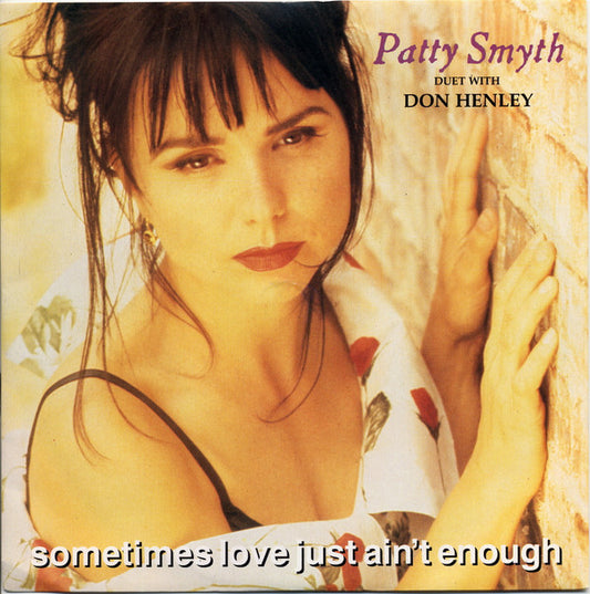 Patty Smyth With Don Henley - Sometimes Love Just Ain't Enough (7", Single, Inj)