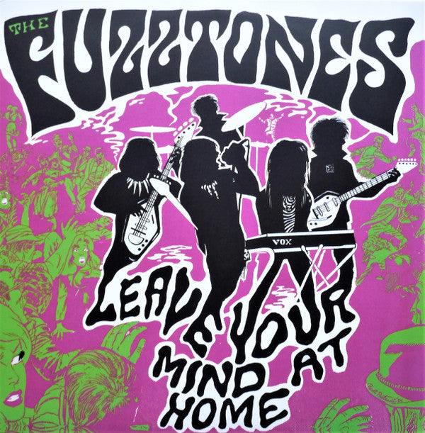 The Fuzztones - Leave Your Mind At Home (LP, Album, RE, RM, Pin + 7", Single, RE, RM, Ora)