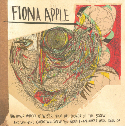 Fiona Apple - The Idler Wheel Is Wiser Than The Driver Of The Screw And Whipping Cords Will Serve You More Than Ropes Will Ever Do (CD, Album)