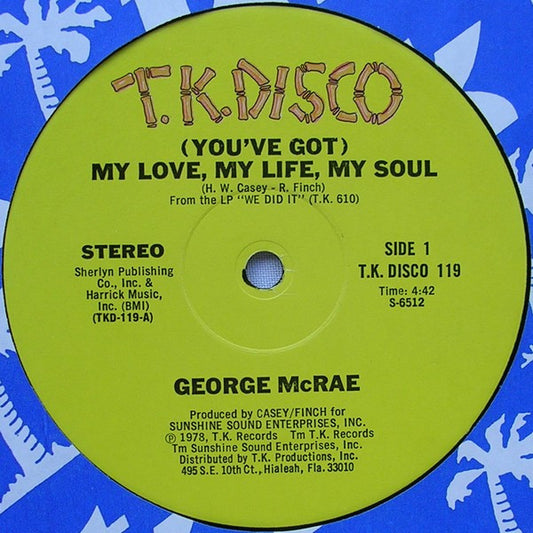 George McRae* - (You've Got) My Love, My Life, My Soul (12")