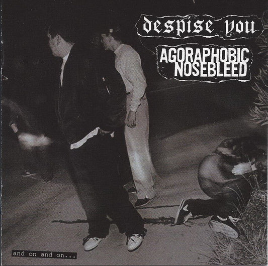 Despise You / Agoraphobic Nosebleed - And On And On... (CD, Spl)