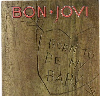 Bon Jovi - Born To Be My Baby (7", Single)