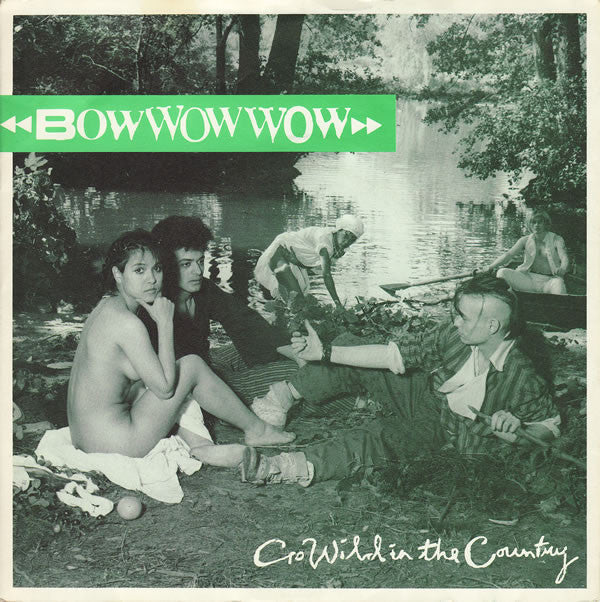 Bow Wow Wow - Go Wild In The Country (7", Single)