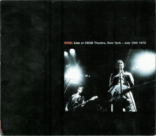 Wire - Live At The Roxy, London - April 1st & 2nd 1977 / Live At CBGB Theatre, New York - July 18th 1978 (2xCD, Album)