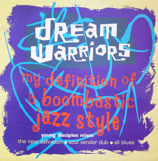 Dream Warriors - My Definition Of A Boombastic Jazz Style (Young Disciples Mixes) (12")