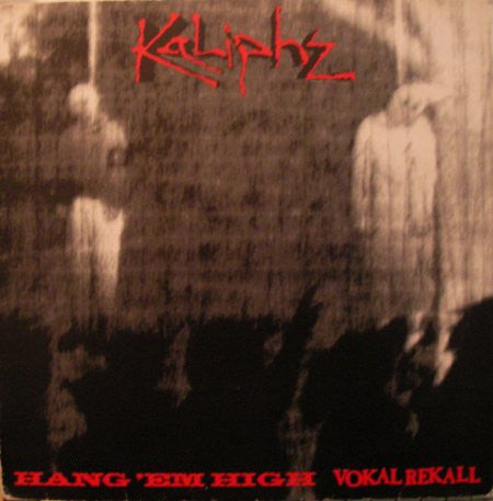 Kaliphz - Hang 'Em High / Vokal Rekall (12", Single)