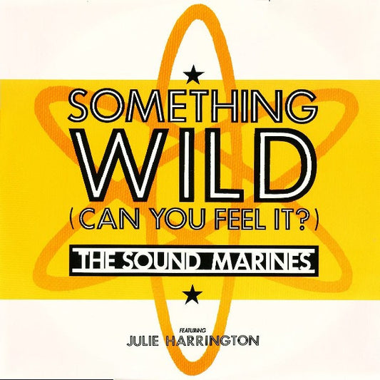 The Sound Marines - Something Wild (Can You Feel It) (7")