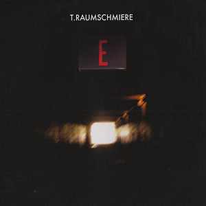 T.Raumschmiere - E (12")