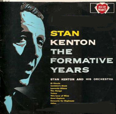 Stan Kenton And His Orchestra - The Formative Years (LP, Comp, RE)