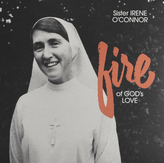 Sister Irene O'Connor - Fire Of God's Love (LP, Album, RE, RM)