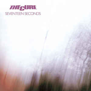 The Cure - Seventeen Seconds (CD, Album, RE, RM)