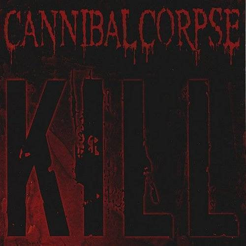 Cannibal Corpse - Kill (CD, Album, RE, RP)