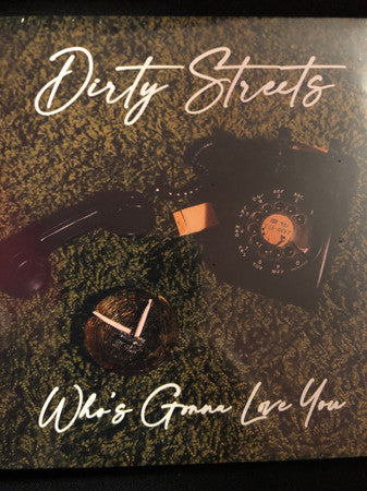 The Dirty Streets - Who’s Gonna Love You (CD)
