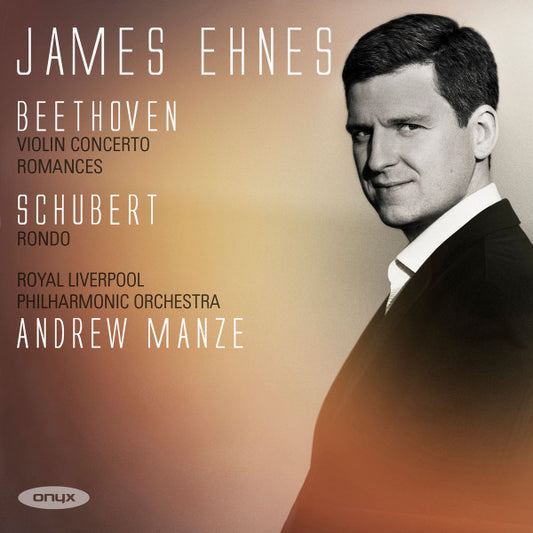 Beethoven*, Schubert*, James Ehnes, Royal Liverpool Philharmonic Orchestra, Andrew Manze - Violin Concerto Romances / Rondo (CD, Album)