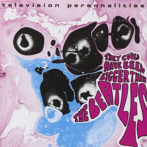 Television Personalities - They Could Have Been Bigger Than The Beatles (CD, Album, RE, RM)