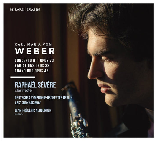 Carl Maria von Weber, Raphaël Sévère, Deutsches Symphonie-Orchester Berlin, Aziz Shokhakimov, Jean-Frédéric Neuburger - Concerto No. 1, Opus 73; Variations, Opus 33; Grand Duo Opus 48 (CD, Album)