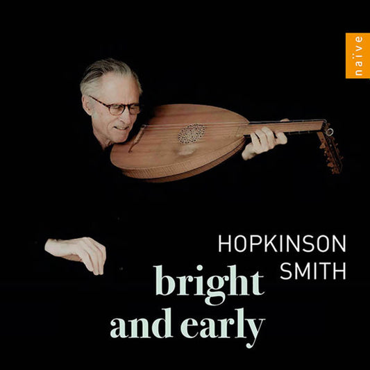 Hopkinson Smith - Bright And Early (CD)