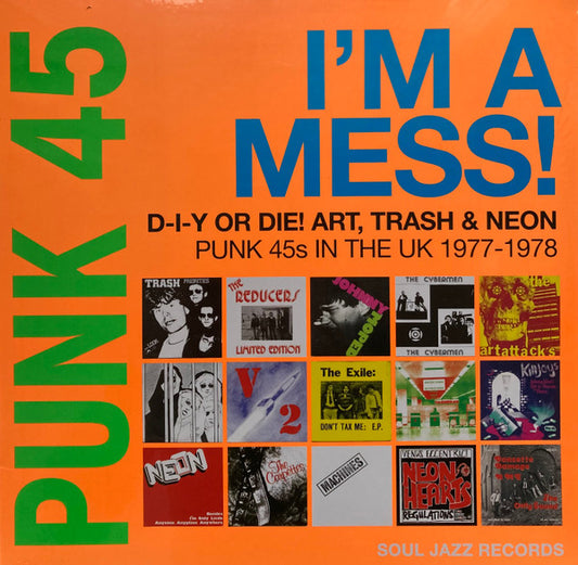 Various - Punk 45: I'm A Mess! D-I-Y Or Die! Art, Trash & Neon – Punk 45s In The UK 1977-78 (2xLP, Comp, RE)