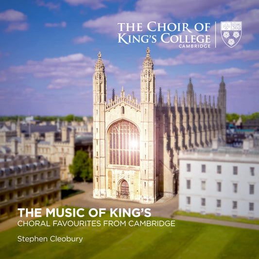 The King's College Choir Of Cambridge, Stephen Cleobury - The Music Of King's: Choral Favourites From Cambridge (CD, Album)