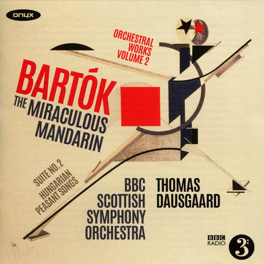 BBC Scottish Symphony Orchestra, Thomas Dausgaard, Bartók* - The Miraculous Mandarin, Suite No. 2, Hungarian Peasant Songs (CD, Album)