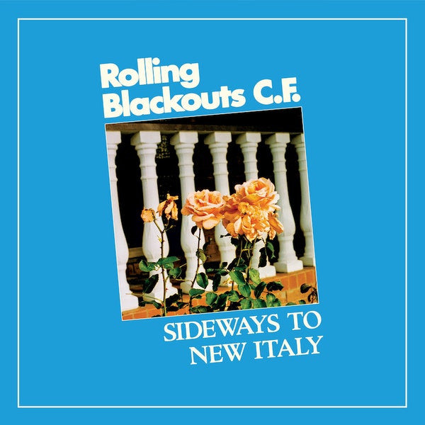 Rolling Blackouts C.F.* - Sideways To New Italy (LP, Album, Ltd, Lig)