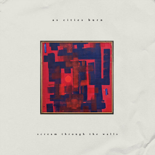 As Cities Burn - Scream Through The Walls (CD, Album)