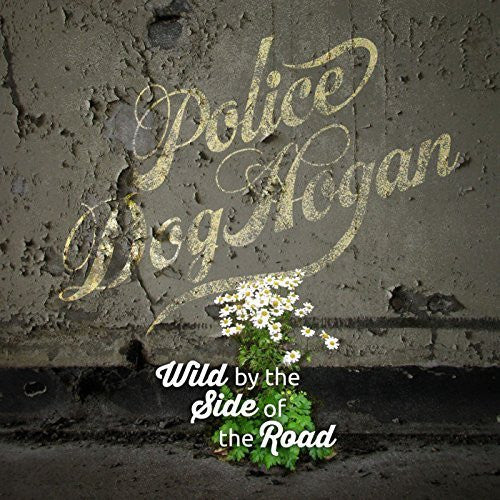Police Dog Hogan - Wild By The Side Of The Road (LP, Gat)