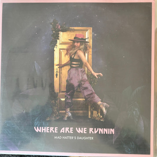 Mad Hatter's Daughter - Where Are We Runnin (LP)