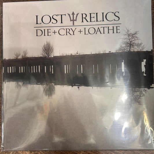 Lost Relics - Die + Cry + Loathe (LP, Album)