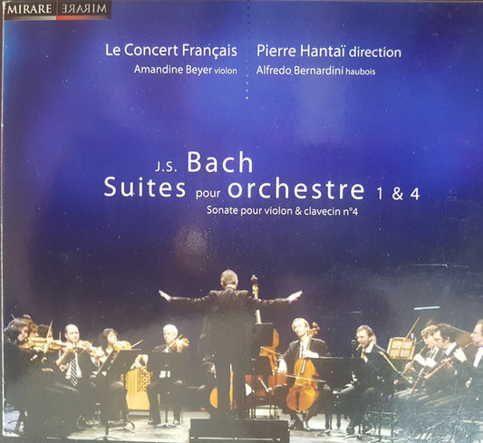 Johann Sebastian Bach, Le Concert Français, Pierre Hantaï, Amandine Beyer, Alfredo Bernardini - Suites Pour Orchestre 1 & 4 (CD, Album, Tri)