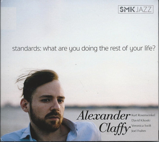 Alexander Claffy - Standards: What Are You Doing The Rest Of Your Life? (CD, Album)