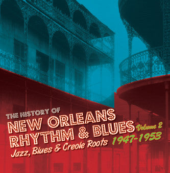 Various - The History Of New Orleans Rhythm & Blues Volume 2 - Jazz, Blues & Creole Roots 1947-1953 (2xCD, Comp)