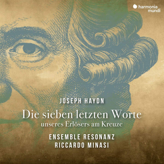 Haydn* - Ensemble Resonanz, Riccardo Minasi - Die Sieben Letzten Worte Unseres Erlösers Am Kreuze (CD, Album)