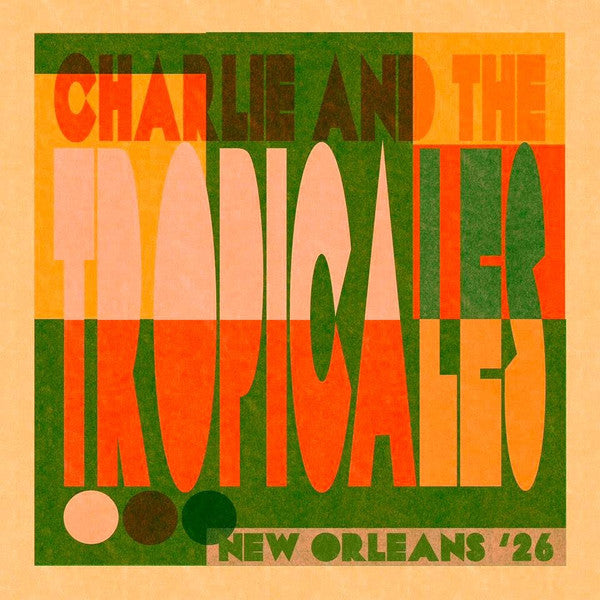 Charlie & The Tropicales - New Orleans ‘26 (LP, Album)
