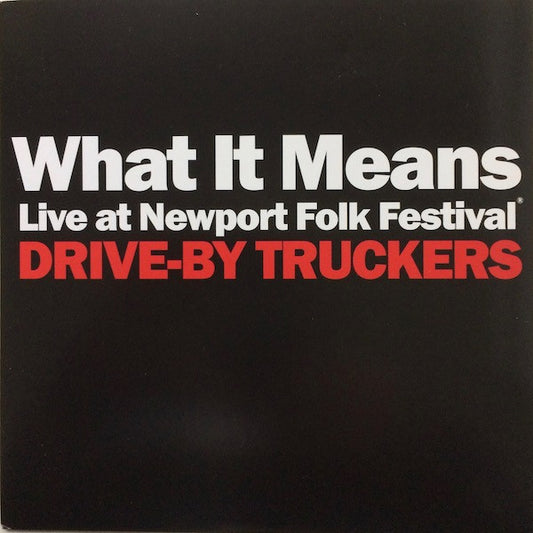 Drive-By Truckers - What It Means (Live at Newport Folk Festival)/ The Perilous Night (7", Single)