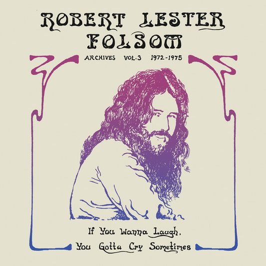 Robert Lester Folsom - If You Wanna Laugh, You Gotta Cry Sometimes: Archives Vol. 3, 1972-1975 (12", Album, Comp, Ltd)