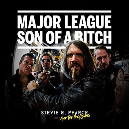 Stevie R. Pearce And The Hooligans - Major League Son Of A Bitch (CD, Album)