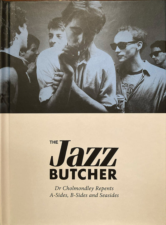The Jazz Butcher - Dr Cholmondley Repents: A-Sides, B-Sides and Seasides (4xCD, Comp, Ltd + Box)